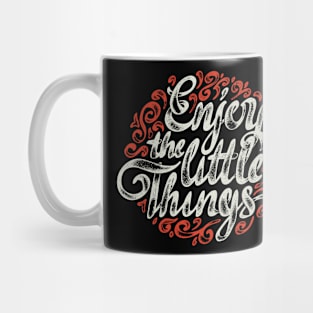 Enjoy the little things Mug